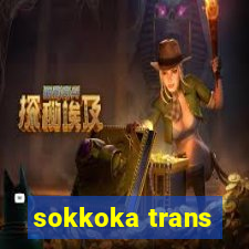 sokkoka trans